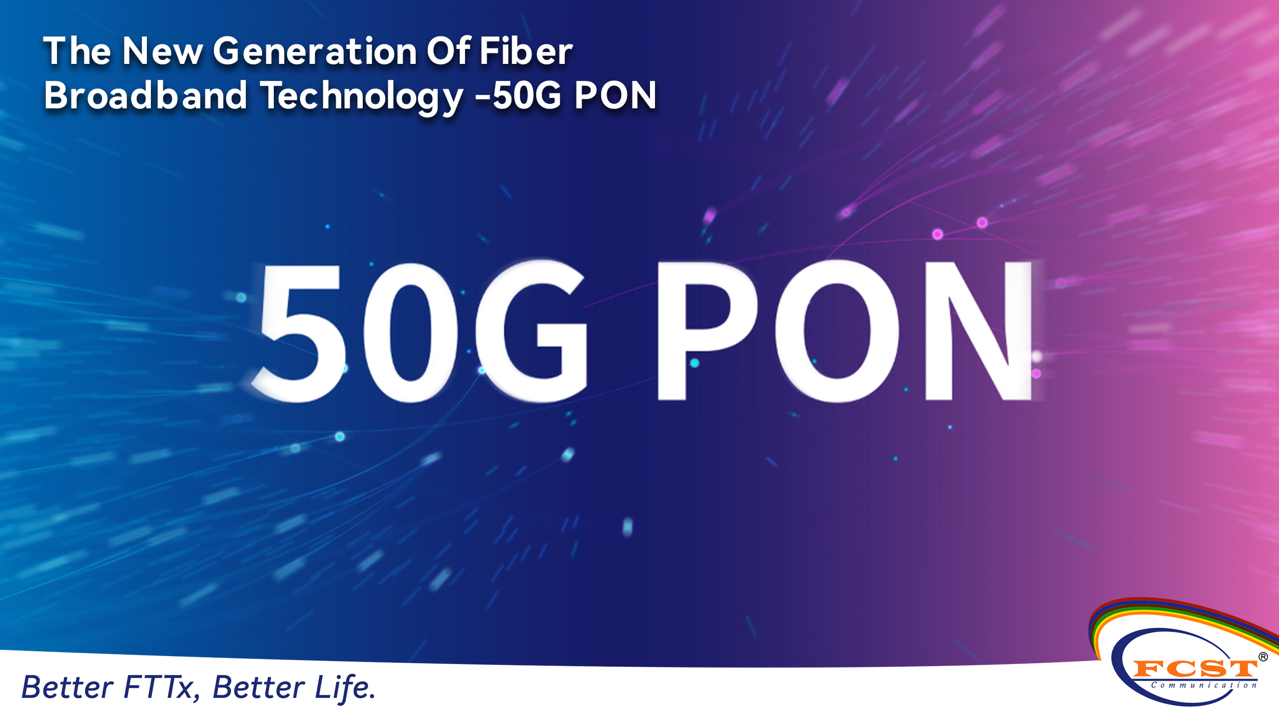 The New Generation Of Fiber Broadband Technology -50G PON