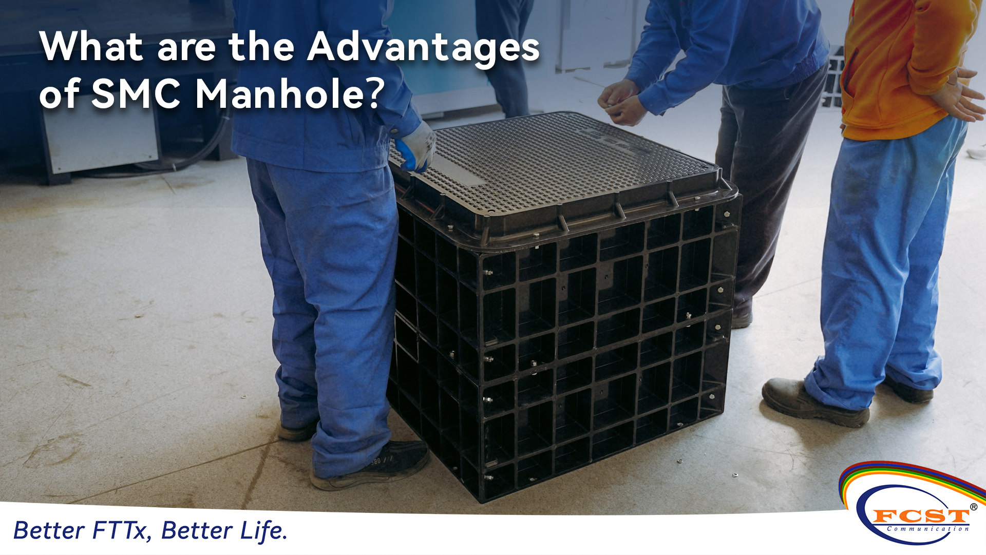 What are the Advantages of SMC Manhole？