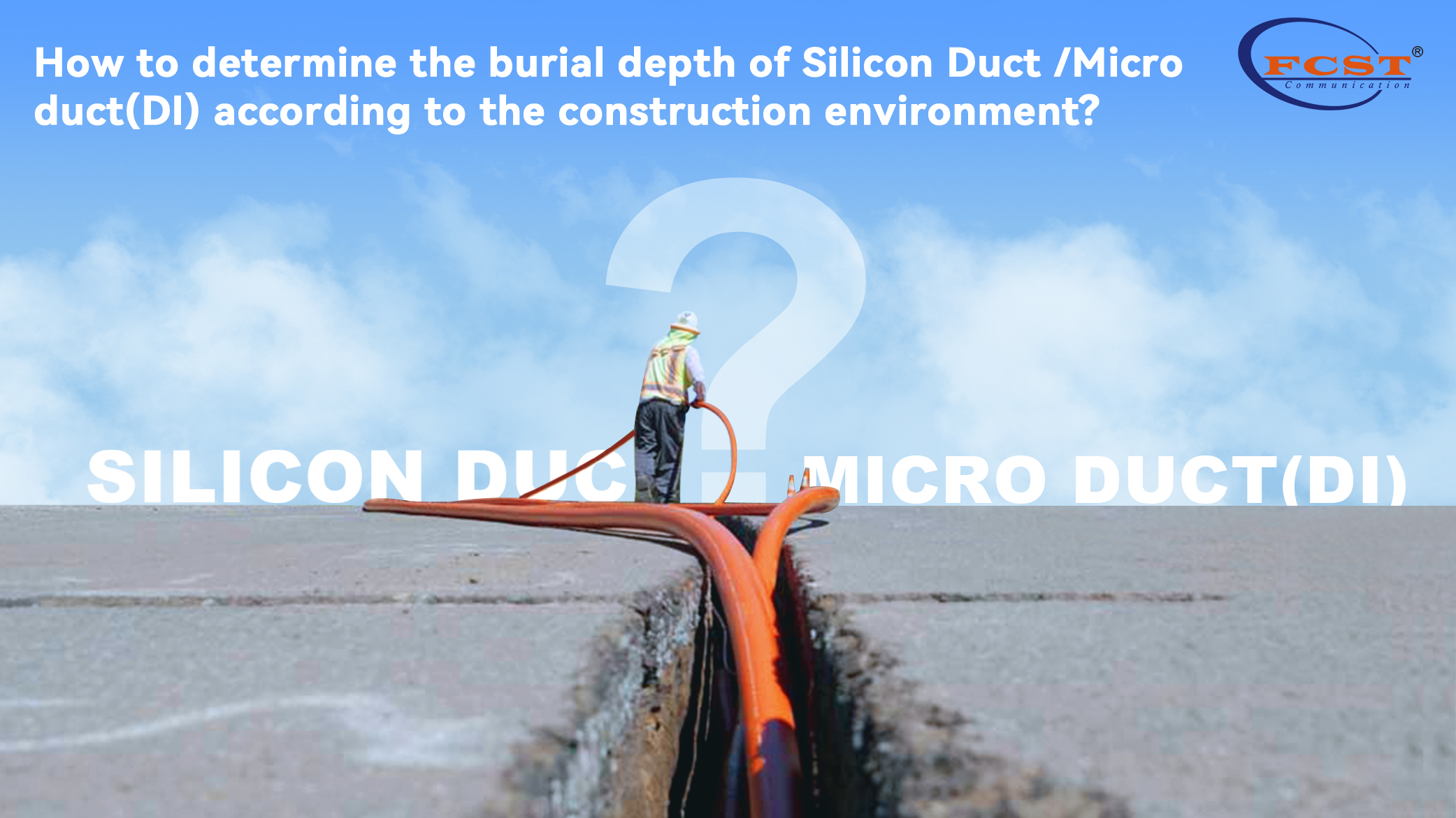 How to determine the burial depth of Silicon Duct /Micro duct(DI) according to the construction environment?