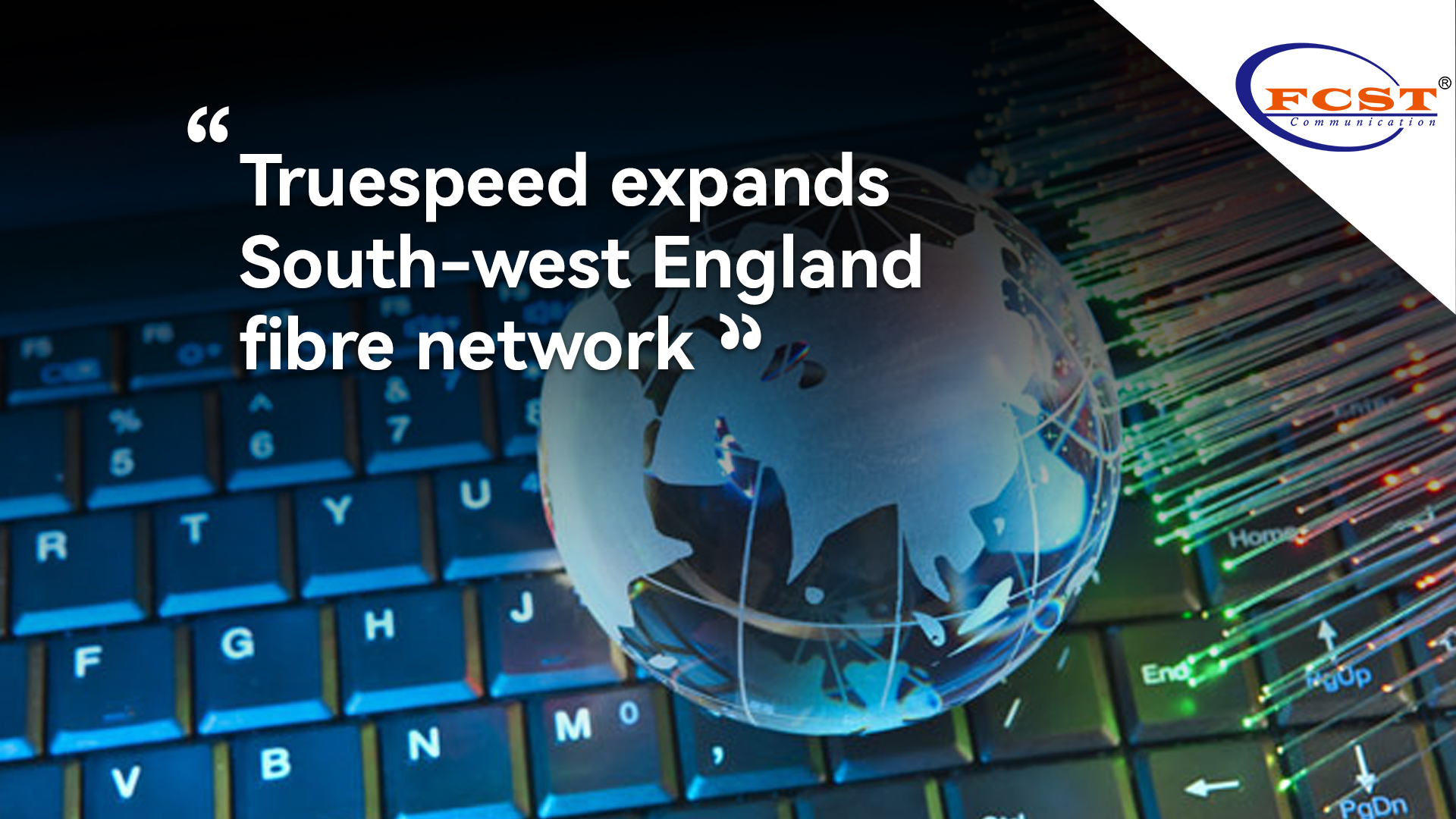 Truespeed expands South-west England fibre network